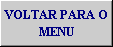 VOLTAR PARA O MENU